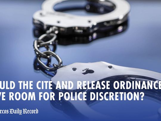 Majority believes cite and release ordinance shouldn’t leave room for police discretion