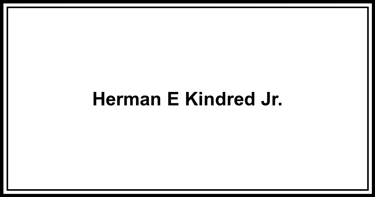 Obituary: Herman E Kindred Jr.